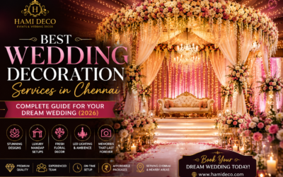 Best Wedding Decoration Services in Chennai – Complete Guide for Your Dream Wedding (2026)