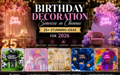 Birthday Decoration Services in Chennai – 25+ Stunning Ideas for 2026