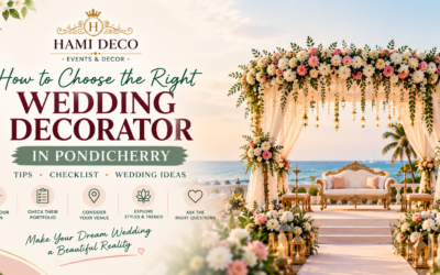 How to Choose the Right Wedding Decorator in Pondicherry